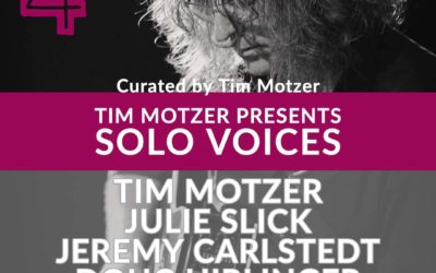 Tim Motzer Presents Solo Voices